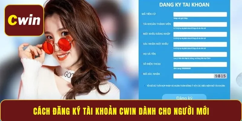 Cách đăng ký tài khoản Cwin dành cho người mới