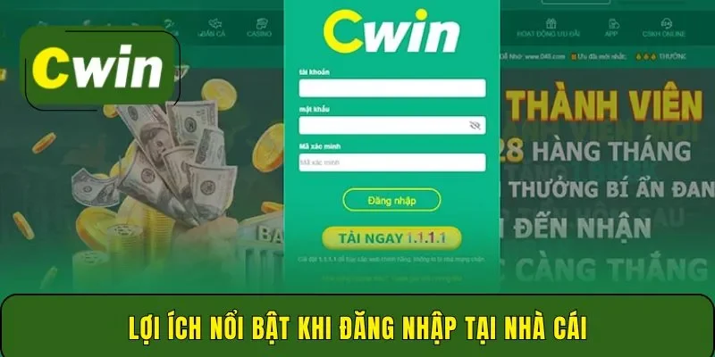 Lợi ích nổi bật khi đăng nhập tại nhà cái